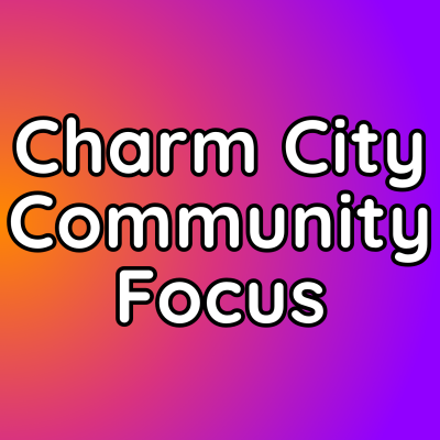 Charm City Community Focus